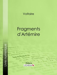 Fragments d'Artémire (eBook, ePUB) - Voltaire; Ligaran