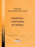 Maximes, mémoires et lettres (eBook, ePUB)