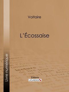 L'Ecossaise (eBook, ePUB) - Voltaire; Ligaran