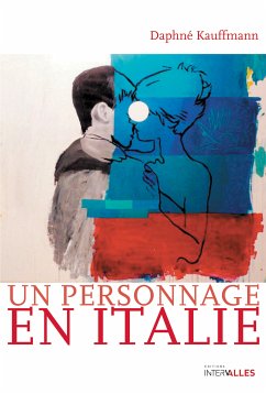 Un personnage en Italie (eBook, ePUB) - Kauffmann, Daphné