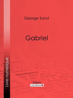 Gabriel (eBook, ePUB) - Ligaran; Sand, George