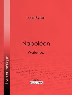 Napoléon (eBook, ePUB) - Lord Byron; Ligaran