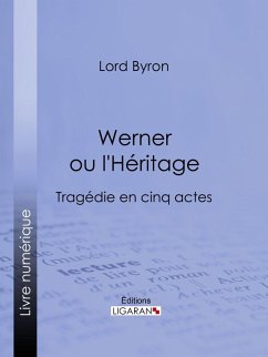 Werner ou l'Héritage (eBook, ePUB) - Lord Byron; Ligaran