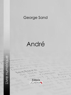 André (eBook, ePUB) - Sand, George; Ligaran