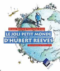 Le joli petit monde d'Hubert Reeves (eBook, ePUB) - Reeves, Hubert; Aubel, Christophe
