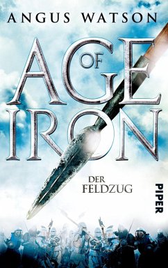 Der Feldzug / Age of Iron Bd.2 (eBook, ePUB) - Watson, Angus