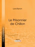 Le Prisonnier de Chillon (eBook, ePUB)