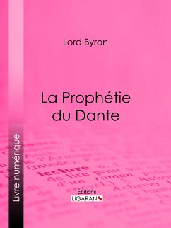 La Prophétie du Dante (eBook, ePUB) - Lord Byron; Ligaran
