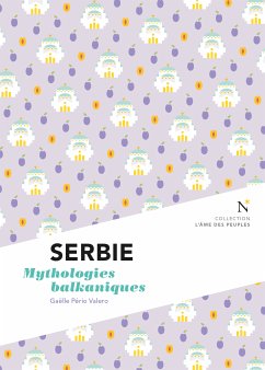 Serbie : Mythologies balkaniques (eBook, ePUB) - Pério Valero, Gaëlle