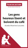 Les gens heureux lisent et boivent du café d'Agnès Martin-Lugand (Fiche de lecture) (eBook, ePUB)
