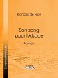 Son sang pour l'Alsace (eBook, ePUB) - Bild 1