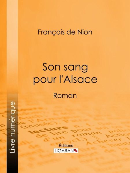 Son sang pour l'Alsace (eBook, ePUB) Son sang pour l'Alsace (eBook, ePUB)