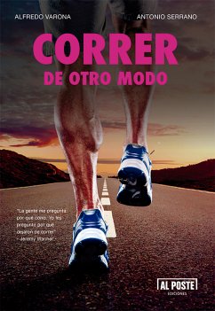 Correr de otro modo (eBook, ePUB) - Serrano, Antonio; Varona, Alfredo