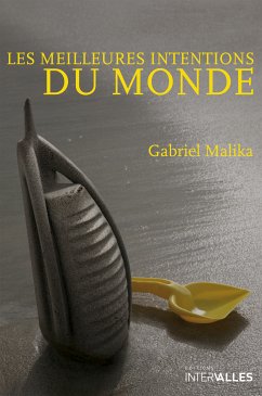 Les meilleures intentions du monde (eBook, ePUB) - Malika, Gabriel