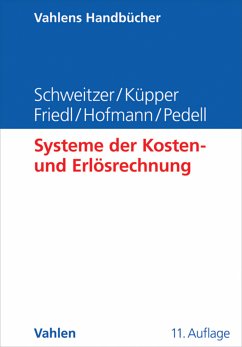 Systeme der Kosten- und Erlösrechnung (eBook, PDF) - Schweitzer, Marcell; Küpper, Hans-Ulrich; Friedl, Gunther; Hofmann, Christian; Pedell, Burkhard