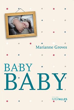 Baby Baby (eBook, ePUB) - Groves, Marianne