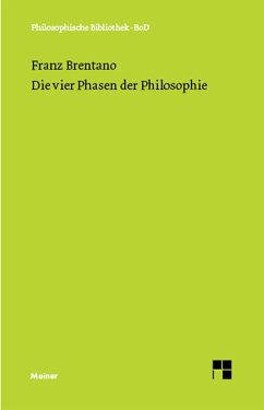 Die vier Phasen der Philosophie und ihr augenblicklicher Stand (eBook, PDF) - Brentano, Franz