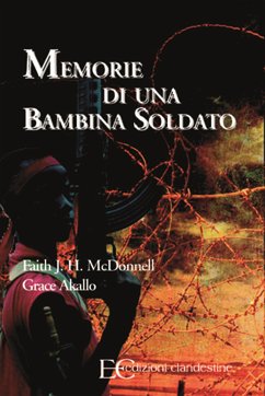 Memorie di una bambina soldato (fixed-layout eBook, ePUB) - Akallo F. McDonnel, Grace