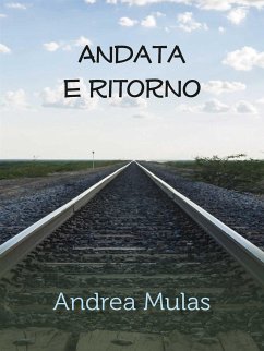 Andata e ritorno (eBook, ePUB) - Mulas, Andrea