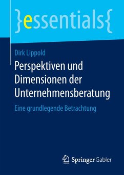 Perspektiven und Dimensionen der Unternehmensberatung - Lippold, Dirk