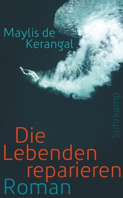 Die Lebenden reparieren - Kerangal, Maylis de