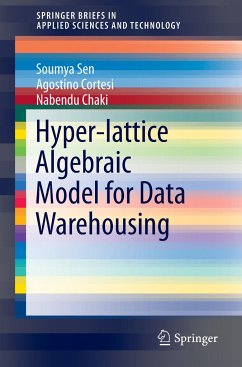 Hyper-lattice Algebraic Model for Data Warehousing - Sen, Kabir C.;Cortesi, Agostino;Chaki, Nabendu