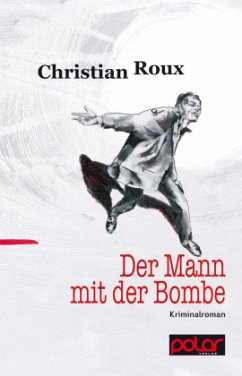 Der Mann mit der Bombe - Roux, Christian