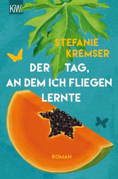 Der Tag, an dem ich fliegen lernte - Kremser, Stefanie