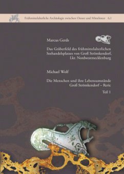 Das Gräberfeld des frühmittelalterlichen Seehandelsplatzes von Groß Strömkendorf, Lkr. Nordwestmecklenburg, 2 Bde. - Wolf, Michael;Gerds, Marcus