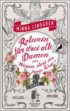 Rotwein für drei alte Damen oder Wie starb der junge Koch? / Drei alte Damen Bd.1 - Lindgren, Minna