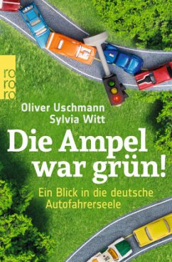 Die Ampel war grün! - Uschmann, Oliver;Witt, Sylvia