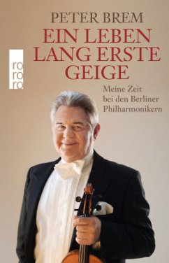 Ein Leben lang erste Geige - Brem, Peter