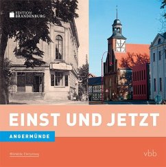 Einst und Jetzt - Angermünde - Schmook, Reinhard