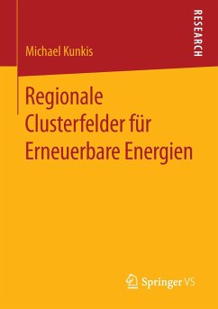 Regionale Clusterfelder für Erneuerbare Energien - Kunkis, Michael