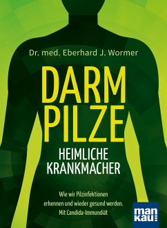 Darmpilze - heimliche Krankmacher - Wormer, Eberhard J.