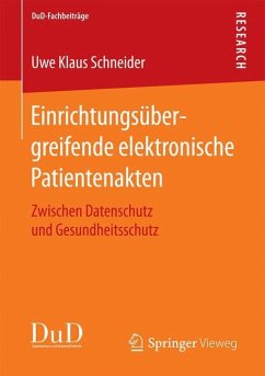 Einrichtungsübergreifende elektronische Patientenakten - Schneider, Uwe Kl.