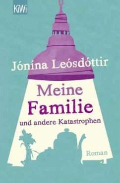 Meine Familie und andere Katastrophen - Leósdóttir, Jónina