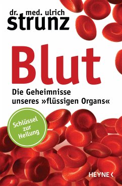 Blut - Die Geheimnisse unseres »flüssigen Organs« (eBook, ePUB) - Strunz, Ulrich