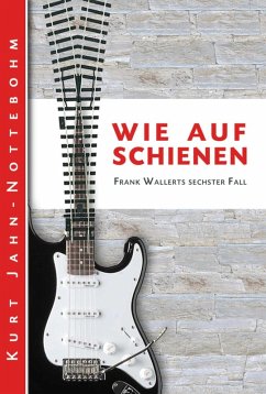 Wie auf Schienen / Frank Wallert Bd.6 (eBook, ePUB) - Jahn-Nottebohm, Kurt