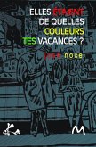 Elles étaient de quelles couleurs tes vacances ? (eBook, ePUB)
