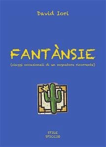 Fantànsie (viaggi occasionali di un sognatore ricorrente) (eBook, PDF) - Iori, David