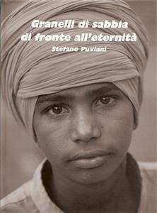 Granelli di sabbia di fronte all'eternità (eBook, ePUB) - Puviani, Stefano