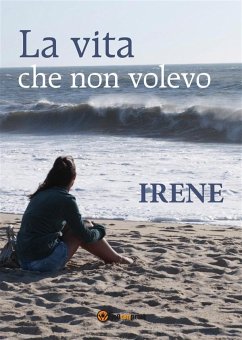 La vita che non volevo (eBook, PDF) - Irene