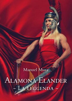 Alamona Elander La leggenda (eBook, ePUB) - Mura, Manuel