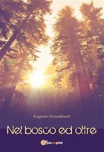 Nel bosco e oltre (eBook, PDF) - Grandinetti, Eugenio