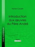 Introduction aux oeuvres du Père André (eBook, ePUB)