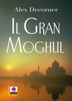 Il Gran Moghul (eBook, ePUB) - Decorner, Alex