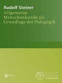 Allgemeine Menschenkunde als Grundlage der Pädagogik (eBook, ePUB)