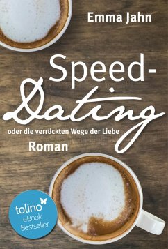 Speed-Dating oder die verrückten Wege der Liebe (eBook, ePUB) - Jahn, Emma