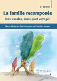 Famille recomposee 2e ed. Des escales, mais quel voyage ! (eBook, ePUB) Famille recomposee 2e ed. Des escales, mais quel voyage ! (eBook, ePUB)